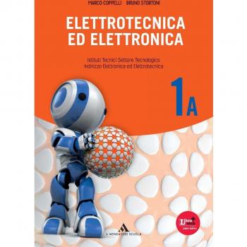 Elettrotecnica ed elettronica. Per gli Ist. tecnici industriali. Con espansione online. Principi di elettrotecnica-Elettronica digitale
