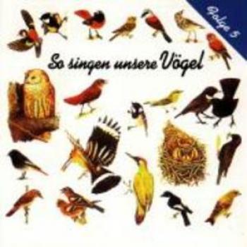 Chants d'oiseaux - Les mélodies de nos oiseaux 5