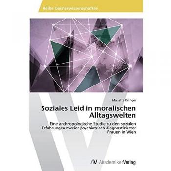 Soziales Leid in moralischen Alltagswelten