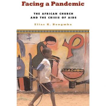 Facing a Pandemic: The African Church and the Crisis of AIDS