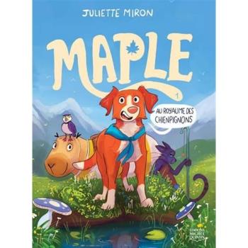 Michel Quintin Maple, V 01. Au Royaume Des Chienpignons