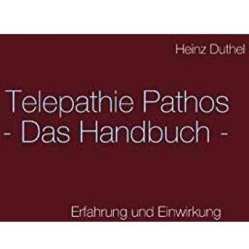 Telepathie Pathos - Das Handbuch: Erfahrung und Einwirkung