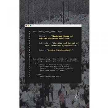 Firebrand Waves of Digital Activism 1994-2014: The Rise and Spread of Hacktivism and Cyberconflict