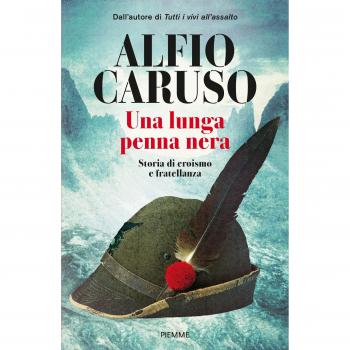 Una lunga penna nera. Storia di eroismo e fratellanza