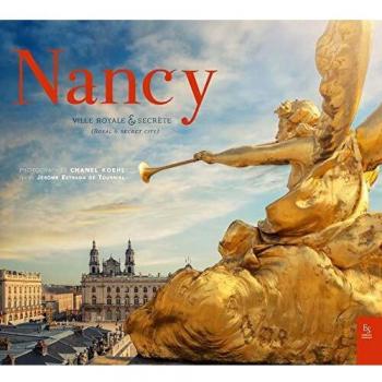 Nancy : ville royale & secrète. Nancy : a royal & secret city Chanel Koehl, Jérôme Estrada Editions Sutton