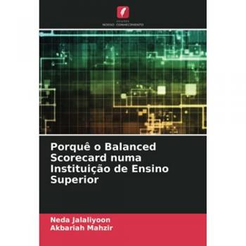 Jalaliyoon, Neda: Porquê o Balanced Scorecard numa Instituição de Ensino Superior