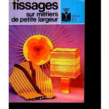 Tissages sur métiers de petite largeur