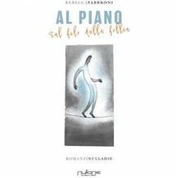 Al piano. Sul filo della follia