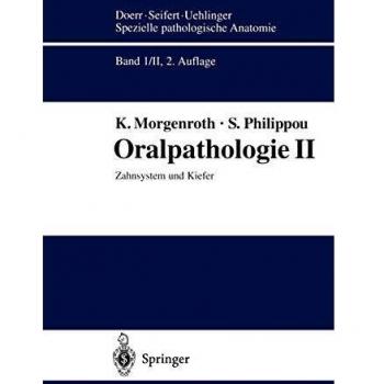 Oralpathologie Ii: Zahnsystem Und Kiefer (Spezielle Pathologische Anatomie / Oralpathologie) (German Edition) (Spezielle pathologische Anatomie, 1 / 2)