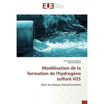 Modélisation de la formation de l'hydrogène sulfuré H2S: dans les réseaux d'assainissement (Omn.Univ.Europ.)
