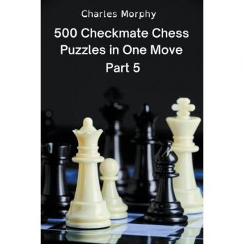 500 Checkmate Chess Puzzles in One Move Part 5