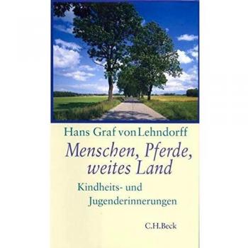 Menschen, Pferde, weites Land: Kindheits- und Jugenderinnerungen
