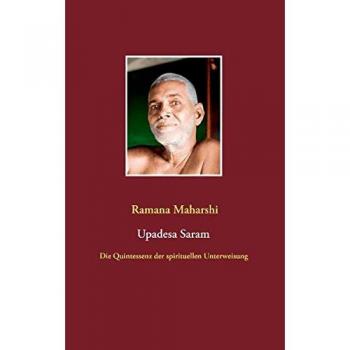 Die Quintessenz der spirituellen Unterweisung (Upadesa Saram)