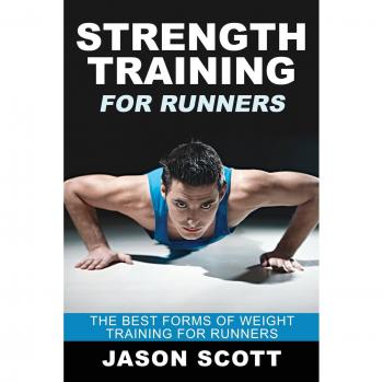 Scotts, Jason: Strength Training for Runners
