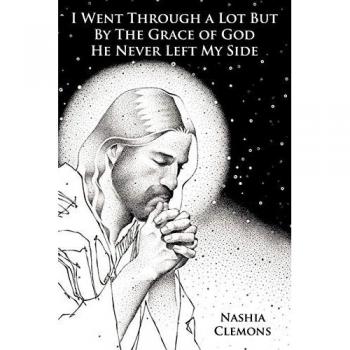 I Went Through a Lot But By The Grace of God He Never Left My Side