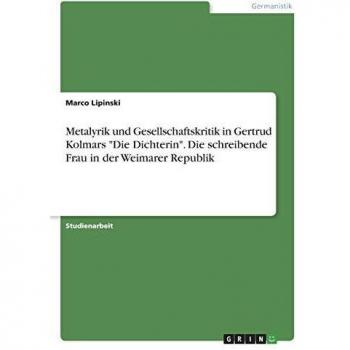 Lipinski, Marco: Metalyrik und Gesellschaftskritik in Gertrud Kolmars