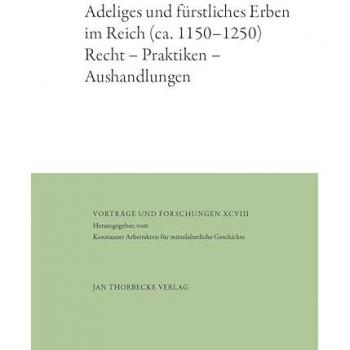 Adeliges und fürstliches Erben im Reich (ca. 1150-1250)