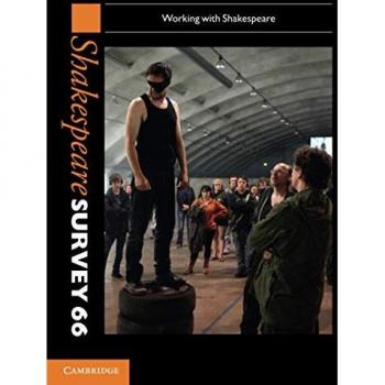 Shakespeare Survey 66: Working with Shakespeare