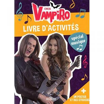 Chica Vampiro : livre d'activités - spécial musique