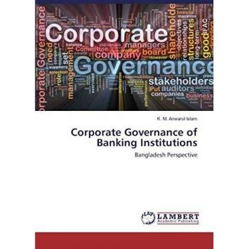 Corporate Governance of Banking Institutions: Bangladesh Perspective