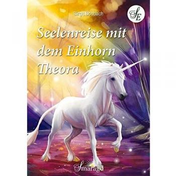 Seelenreise mit dem Einhorn Theora