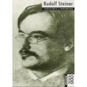 Rudolf Steiner. Mit Selbstzeugnissen und Bilddokumenten