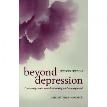 Beyond Depression: A new approach to understanding and management