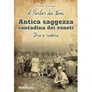 Parlar dei noni. Antica saggezza contadina dei veneti