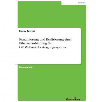 Konzipierung und realisierung einer ethernetanbindung für ofdm-funkübertragungssysteme.