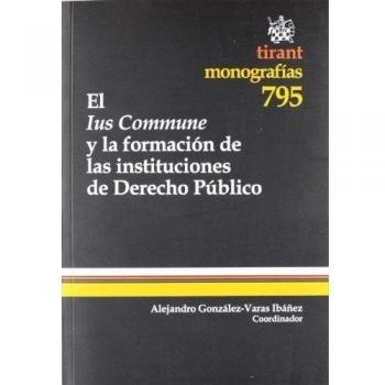 El Ius Commune y la Formación de las Instituciones de Derecho Público