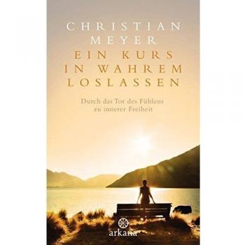 Ein Kurs in wahrem Loslassen