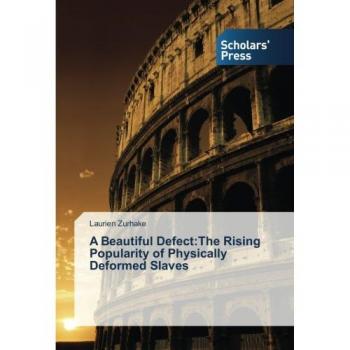 A Beautiful Defect:The Rising Popularity of Physically Deformed Slaves
