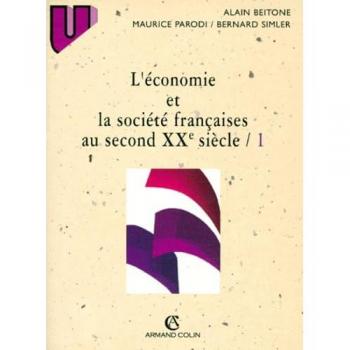 Maurice Parodi L'Economie Et La Societe Francaise Au Second Xxeme Siecle. Tome 1, Le Mouvement Long (U - Economie)