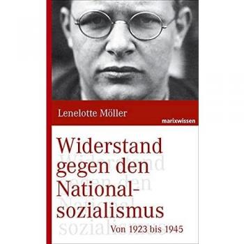 Lenelotte Möller Widerstand Im Dritten Reich: Von 1923 Bis 1945