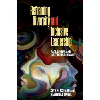 Reframing Diversity and Inclusive Leadership