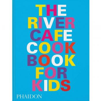 Rogers, Ruth: The River Cafe Look Book