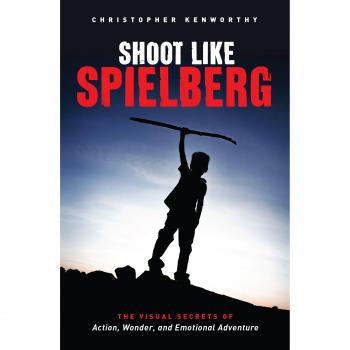 Shoot Like Spielberg by Christopher Kenworthy