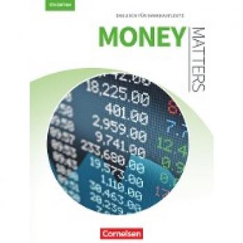 Matters Wirtschaft - Englisch für kaufmännische Ausbildungsberufe - Money Matters 5th edition - B1/B2: Englisch für Bankkaufleute - Schülerbuch