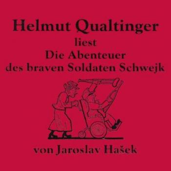Helmut Qualtinger präsentiert: Schwejk