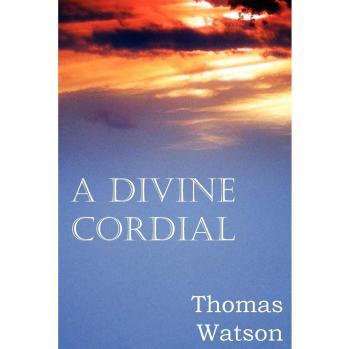 Watson, Thomas Jr.: A Divine Cordial