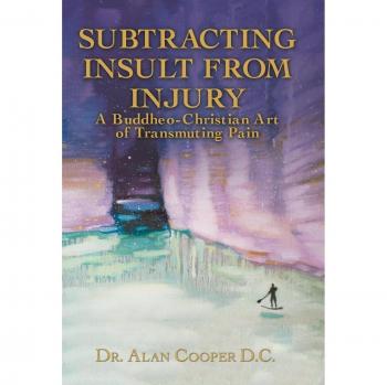 Subtracting Insult from Injury: A Buddheo-Christian Art of Transmuting Pain