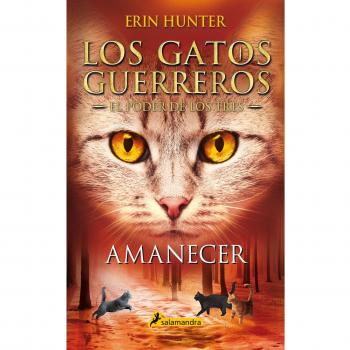 Los Gatos Guerreros | El Poder de los Tres 6 - Amanecer (Colección Salamandra Juvenil, Band 6)