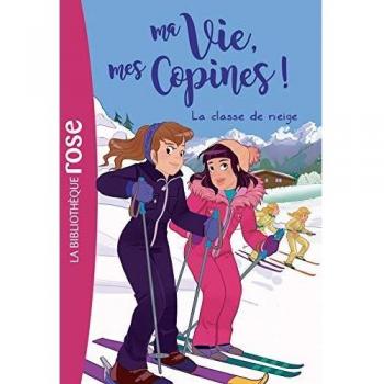 Ma Vie, mes Copines !, Tome 13 : La classe de neige