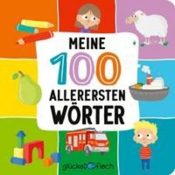 Glücksfisch: Meine 100 allerersten Wörter: ab 1 Jahr | Buntes Bildwörterbuch mit den ersten und wichtigsten Begriffen