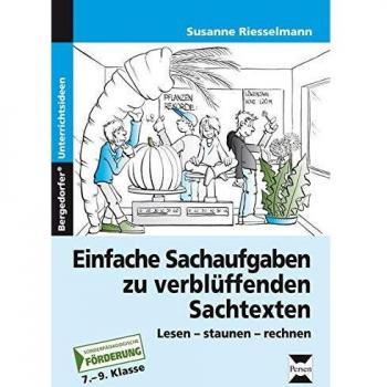 Einfache Sachaufgaben zu verblüffenden Sachtexten: Lesen, staunen, rechnen, Klasse 7. - 9. Förderschule