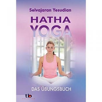 Hatha-Yoga: Das Übungsbuch