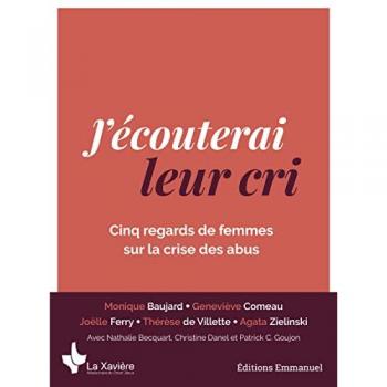 J'écouterai leur cri: Cinq regards de femmes sur la crise des abus