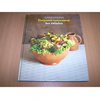 Préparer autrement les salades