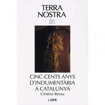 CINC-CENTS ANYS D'INDUMENTÀRIA A CATALUNYA