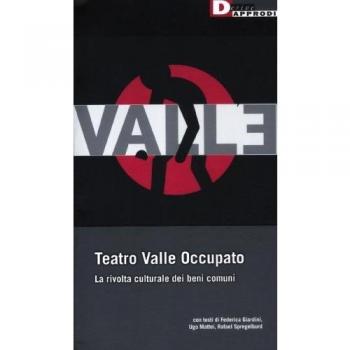 Teatro Valle occupato. La rivolta culturale dei beni comuni